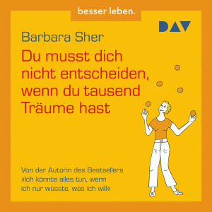 Du musst dich nicht entscheiden, wenn du tausend Träume hast Hörbuch