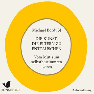 Die Kunst, die Eltern zu enttäuschen Hörbuch