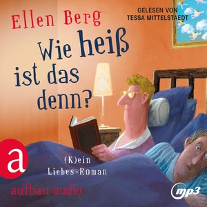 Wie heiß ist das denn? (K)ein Liebes-Roman Hörbuch