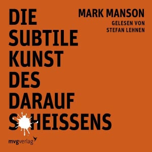 Die subtile Kunst des darauf Scheißens Hörbuch