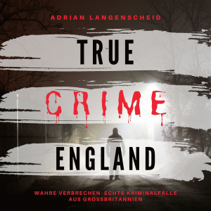 True Crime England Hörbuch