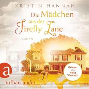 Die Mädchen aus der Firefly Lane Hörbuch