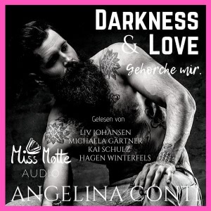 Darkness & LOVE. Gehorche mir. Hörbuch