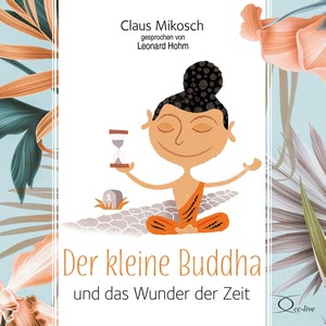 Der kleine Buddha und das Wunder der Zeit Hörbuch
