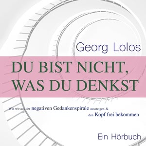 Du bist nicht, was du denkst Hörbuch