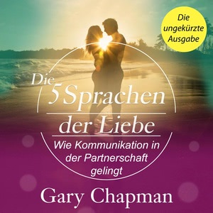 Die fünf Sprachen der Liebe Hörbuch