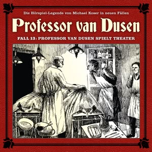 Professor van Dusen spielt Theater Hörbuch