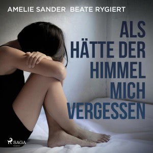Als hätte der Himmel mich vergessen Hörbuch