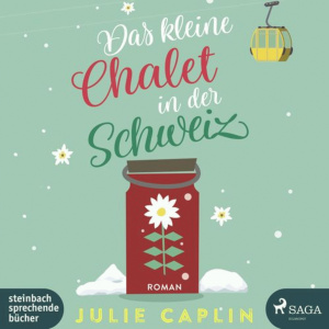 Das kleine Chalet in der Schweiz Hörbuch