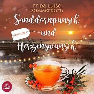 Sanddornpunsch und Herzenswunsch Hörbuch