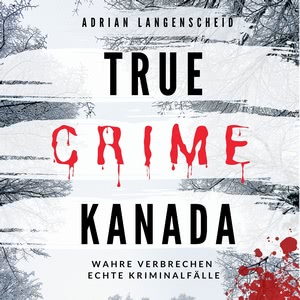 True Crime Kanada Hörbuch