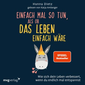 Einfach mal so tun, als ob das Leben einfach wäre Hörbuch