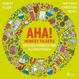 AHA! Hubert Filsers großes Hörbuch der Alltagsfragen Hörbuch