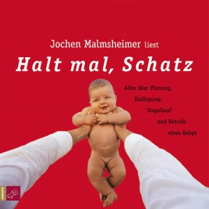 Halt mal, Schatz Hörbuch