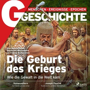 G/GESCHICHTE - Die Geburt des Krieges Hörbuch