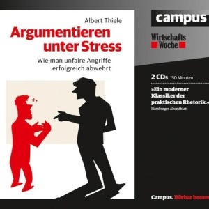 Argumentieren unter Stress: Wie man unfaire Angriffe erfolgreich abwehrt Hörbuch