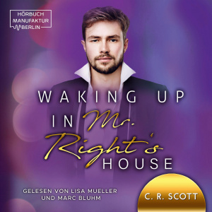 Waking up in Mr. Right's House Hörbuch
