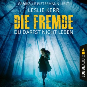 Die Fremde - Du darfst nicht leben Hörbuch