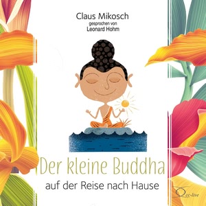 Der kleine Buddha auf der Reise nach Hause Hörbuch