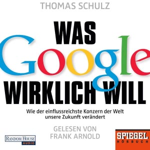 Was Google wirklich will Hörbuch