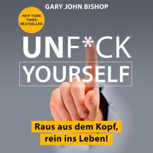 Unf*ck Yourself Hörbuch