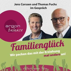 Familienglück: Wir packen das mit der Erziehung mal anders an! Hörbuch