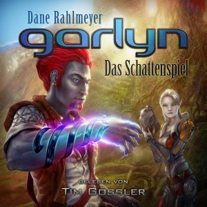 Schattenraum-Trilogie, Folge 1: Garlyn: Das Schattenspiel Hörbuch