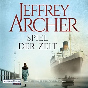 Die Clifton-Saga, Folge 1: Spiel der Zeit Hörbuch