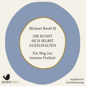 Die Kunst sich selbst auszuhalten Hörbuch