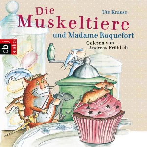 Die Muskeltiere und Madame Roquefort Hörbuch