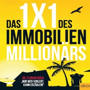 Das 1x1 des Immobilien Millionärs Hörbuch