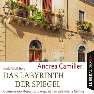 Das Labyrinth der Spiegel - Commissario Montalbano wagt sich in gefährliche Gefilde Hörbuch