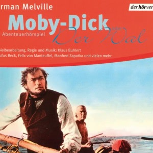 Moby-Dick; oder: Der Wal Hörbuch