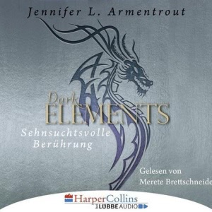 Dark Elements, Folge 3: Sehnsuchtsvolle Berührung Hörbuch