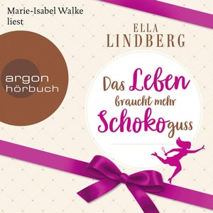 Das Leben braucht mehr Schokoguss Hörbuch