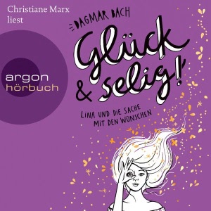 Glück und selig! Hörbuch