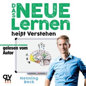 Das neue Lernen - heißt Verstehen Hörbuch