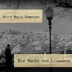 Die Nacht von Lissabon Hörbuch