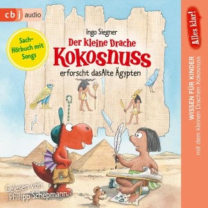 Alles klar! Der kleine Drache Kokosnuss erforscht das Alte Ägypten Hörbuch