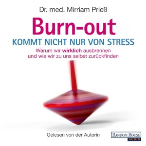 Burnout kommt nicht nur von Stress Hörbuch