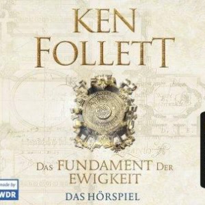 Das Fundament der Ewigkeit - Das WDR Hörspiel Hörbuch