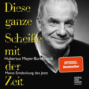 Diese ganze Scheiße mit der Zeit Hörbuch