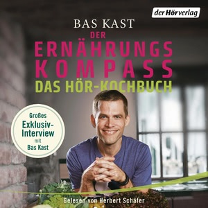 Der Ernährungskompass - Das Hör-Kochbuch Hörbuch