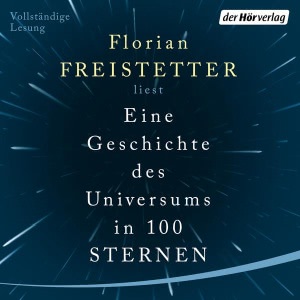 Eine Geschichte des Universums in 100 Sternen Hörbuch
