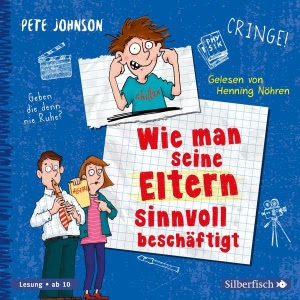 Wie man seine Eltern sinnvoll beschäftigt Hörbuch