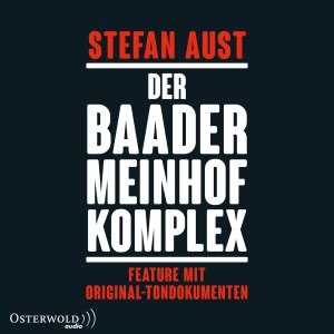 Der Baader-Meinhof-Komplex. Feature mit Original-Tondokumenten Hörbuch