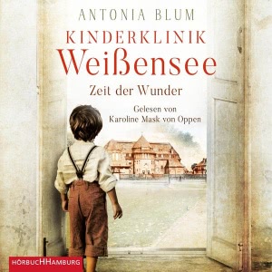 Kinderklinik Weißensee - Zeit der Wunder Hörbuch