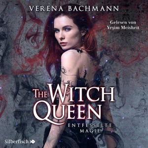 The Witch Queen - Entfesselte Magie Hörbuch