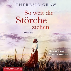 So weit die Störche ziehen Hörbuch