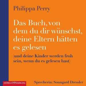 Das Buch, von dem du dir wünschst, deine Eltern hätten es gelesen Hörbuch